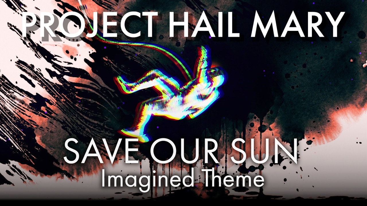 Project Hail Mary — Save Our Sun | Imagined Soundtrack