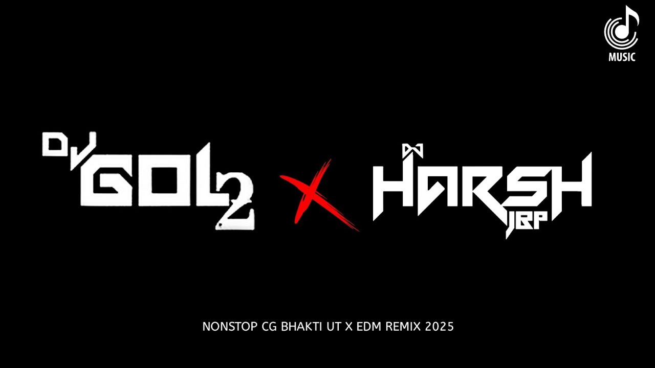 DJ GOL2 X DJ HARSH JBP - NONSTOP CG BHAKTI REMIX | UT X EDM | CG SONG DJ | CG  MASHUP 2025