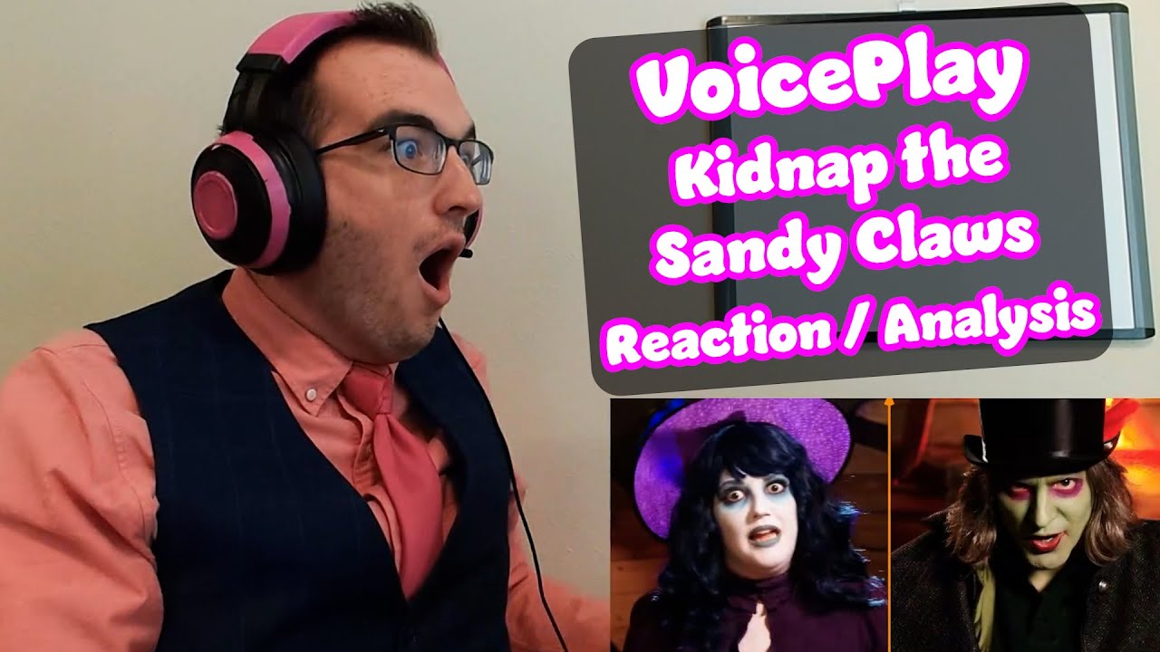I LITERALLY HAD TO TAKE A BREAK | Kidnap the Sandy Claws - VoicePlay | Acapella Reaction/Analysis