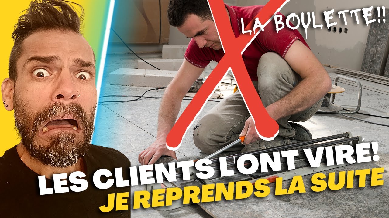 LE CARRELEUR EST VIRÉ!JE REPRENDS TOUT ET ÇA S'ANNONCE TRÈS MAL