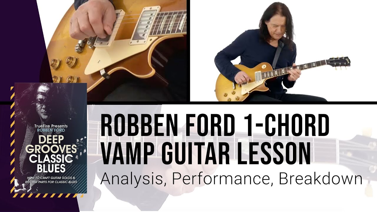 🎸 Урок игры на классической блюзовой гитаре «1-Chord Vamp» Роббена Форда — TrueFire