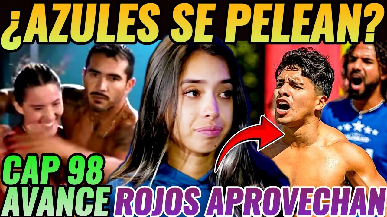 AVANCE CAP 98 #exatlónméxico ⚠️AZULES SE PELEAN ENTRE ELLOS⚠️ ¿QUIEN GANA COLOSAL?🚨KATIA VS KOKE