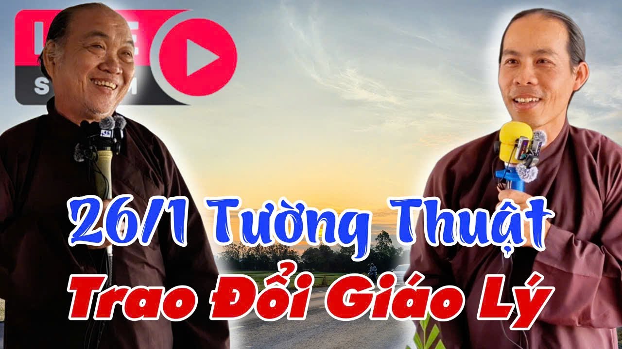 26/1 Tường Thuật Giải Đáp Nghi Vấn Trao Đổi Giáo Lý- GV Chú 4 Phương, GV Huynh Mạnh
