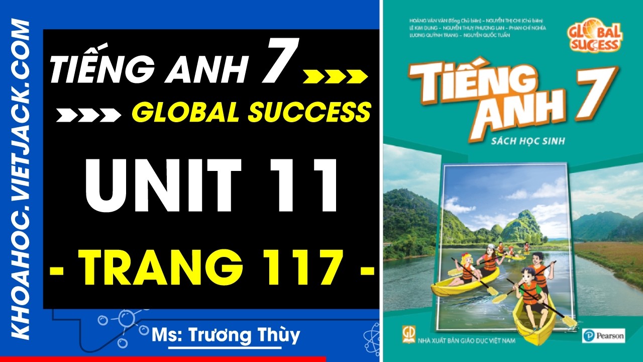 Tiếng Anh 7 Trang 117 - Global Success (DỄ HIỂU NHẤT)