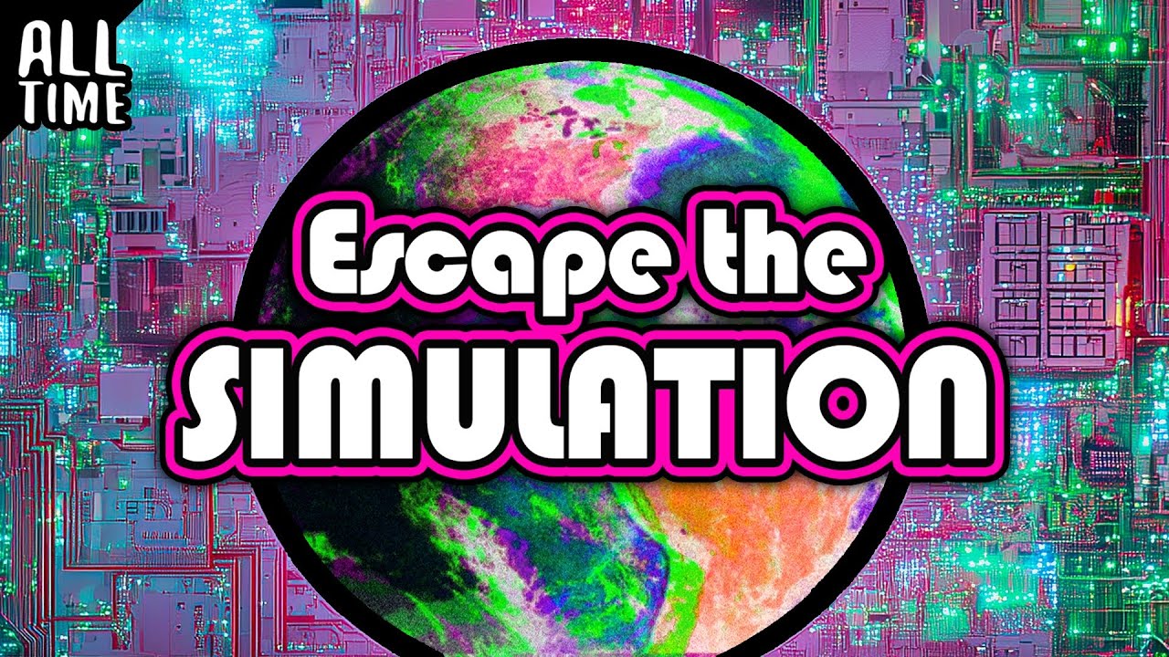 How To Escape The Simulation