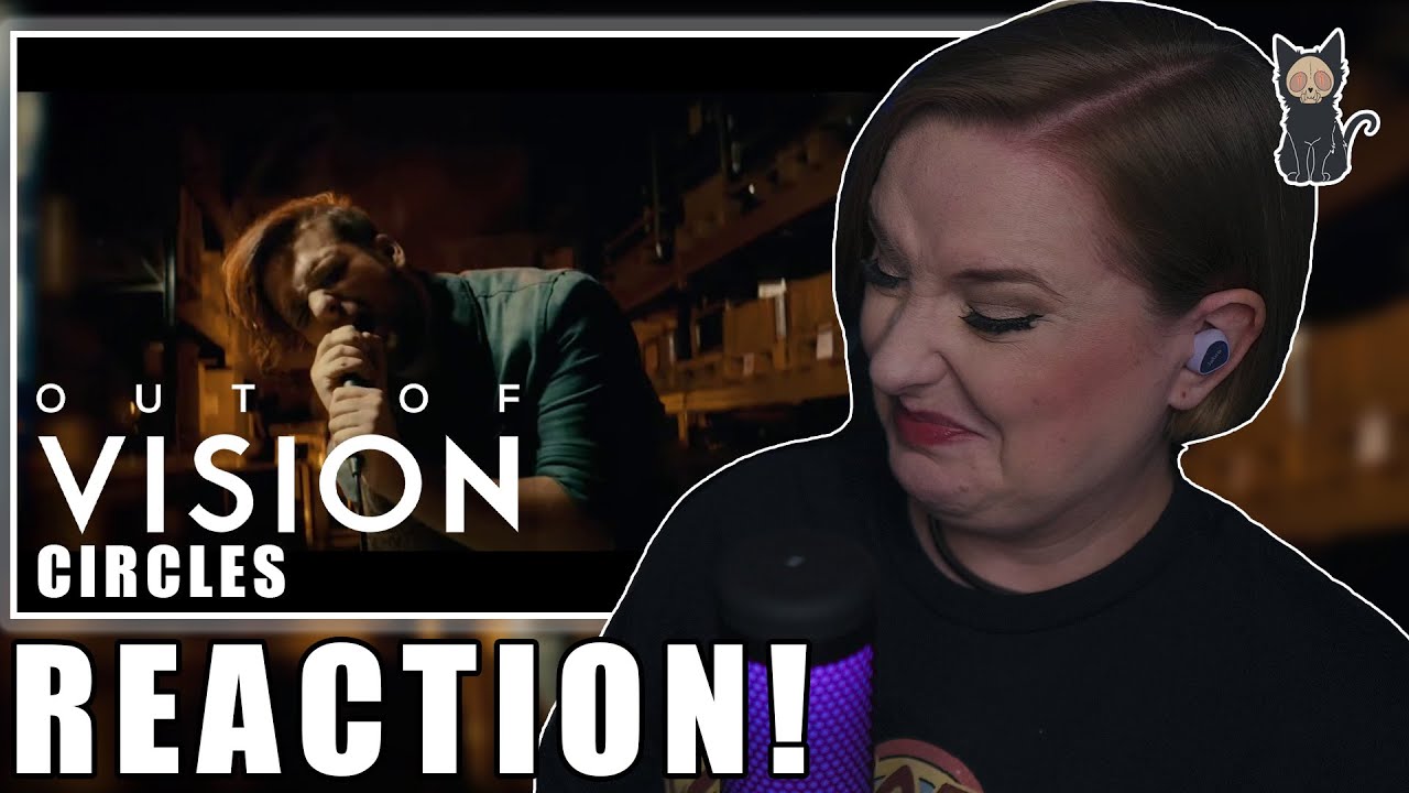 OUT OF VISION - Circles REACTION | CHONKY CHONKY RIFFAGE!