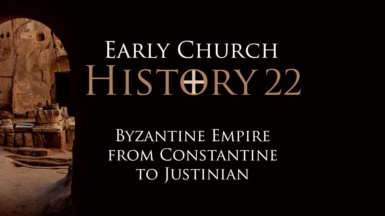 22. Byzantine Empire from Constantine to Justinian