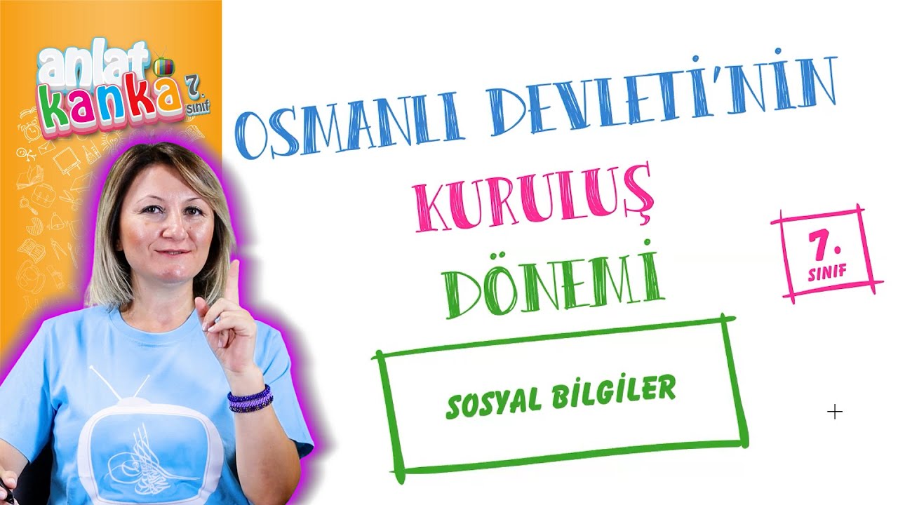 Osmanlı Devleti'nin Kuruluş Dönemi 7.Sınıf