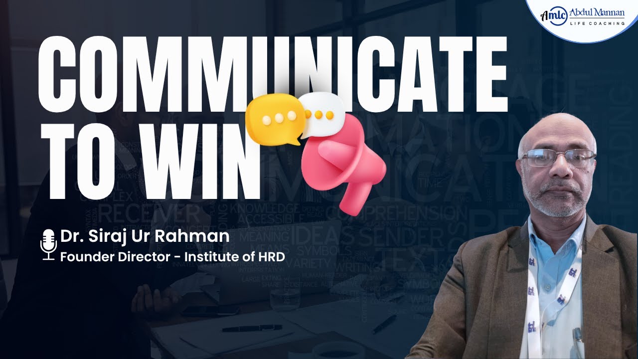 Communicate to Win by Dr. Siraj Ur Rahman
