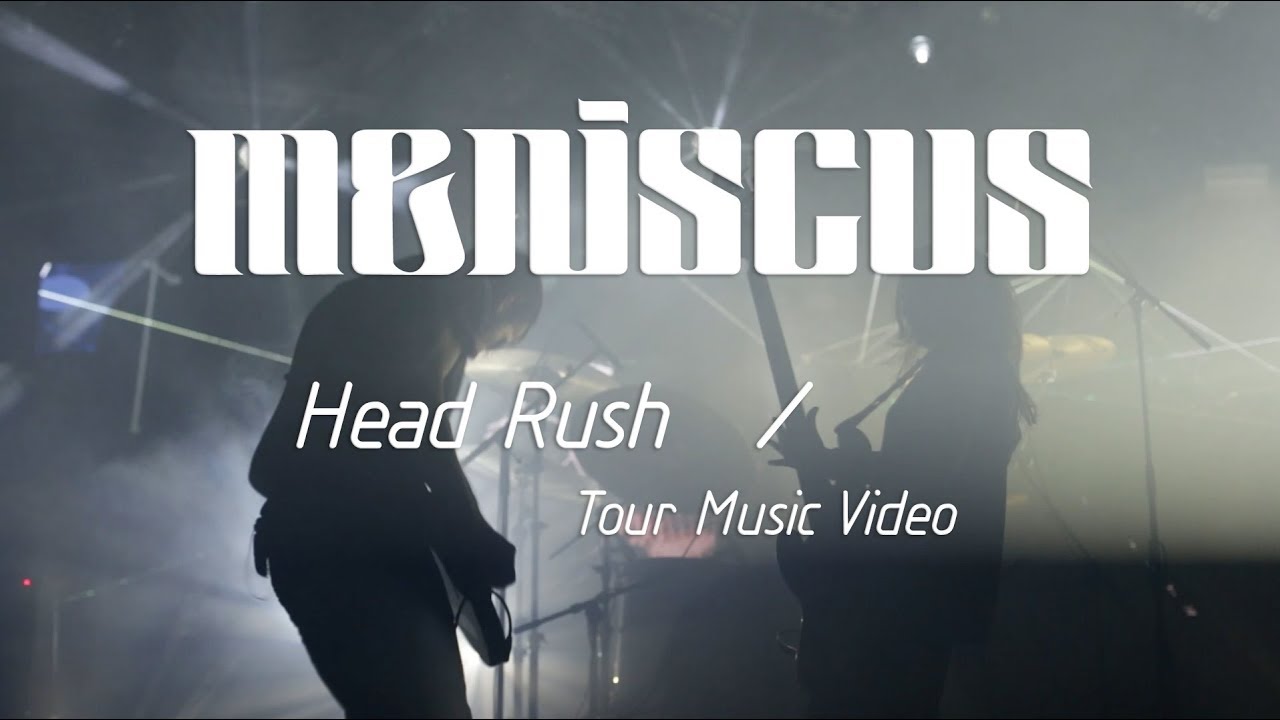 Meniscus - Head Rush (Tour Music Video)
