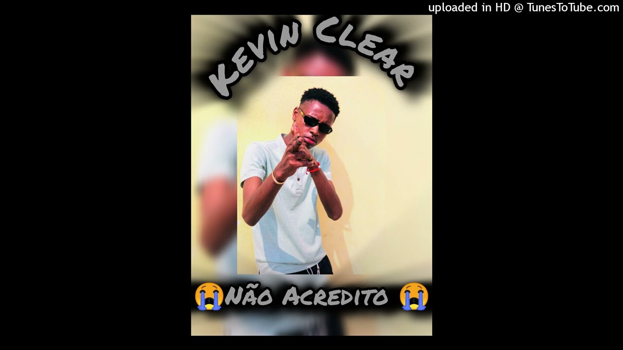 KEVIN CLEAR_-_Não Acredito