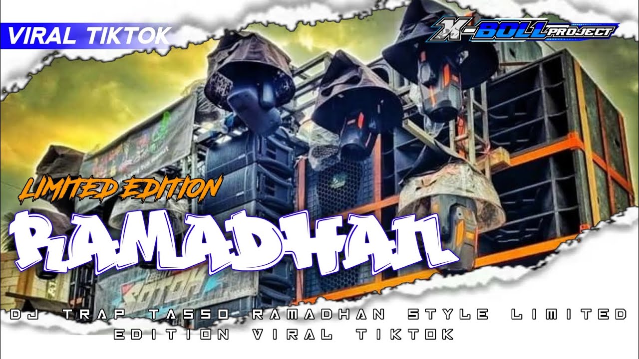 DJ TRAP TASSO RAMADHAN STYLE LIMITED EDITION VIRAL TIKTOK ‼️ X-BOLL PROJECT 