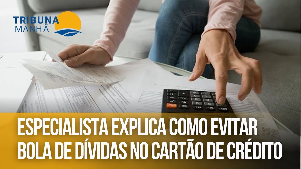 Especialista explica como evitar bola de dívidas no cartão de crédito
