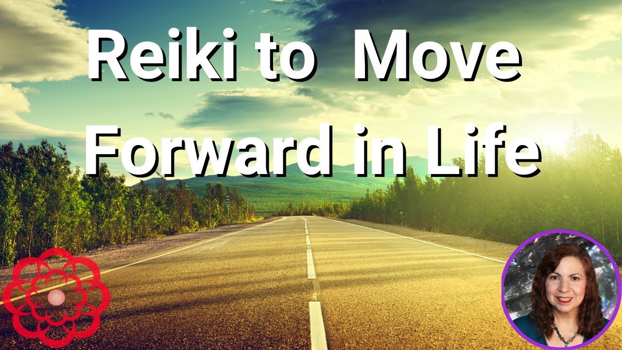 Reiki to Move Forward in Life 💮