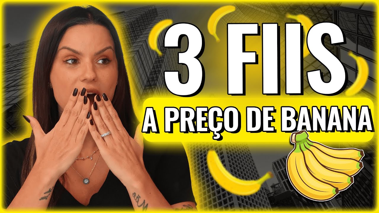 FUNDOS IMOBILI&Aacute;RIOS A PRE&Ccedil;O DE BANANA! OS MELHORES FIIS QUASE DE GRA&Ccedil;A!