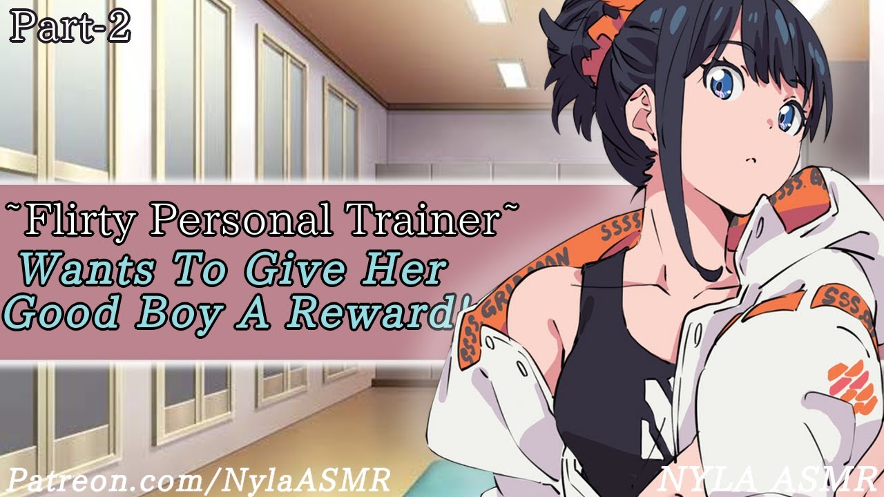 “You’re Doing So Good For Me~ Good Boy!” Flirty personal trainer [F4M] [ASMR Roleplay] Pt-2