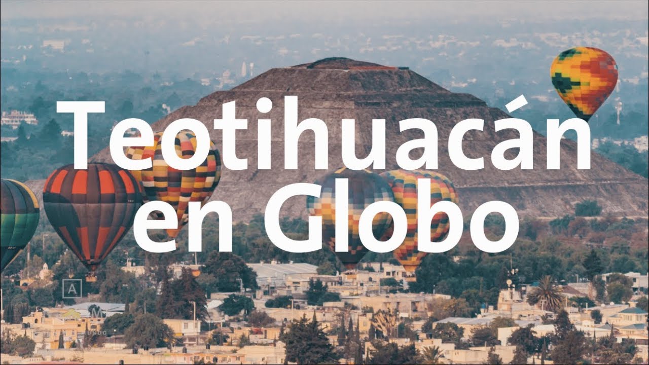 Teotihuacán en globo! 4k | Alan por el mundo