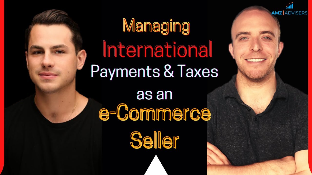 Managing International Payments & Taxes as an eCommerce Seller