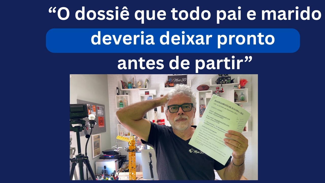 O DOSSIÊ QUE TODO PAI E MARIDO DEVERIA DEIXAR PRONTO ANTES DE PARTIR