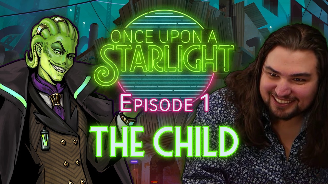 Once Upon a Starlight Ep. 1 | The Child | Witchlight in SPACE!