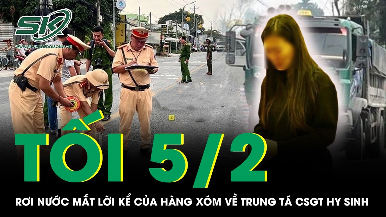 Tối 5/2: Hàng xóm xúc động kể về Trung tá CSGT hy sinh: “Là người hiền lành, sống rất nghĩa tình”