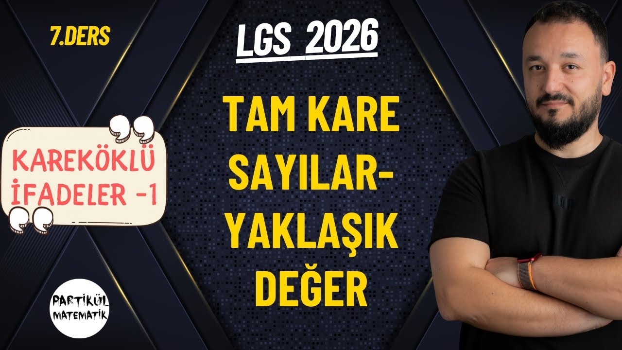 Kareköklü İfadeler | Tamkare Sayılar ve Yaklaşık Değer | LGS 2026 | 7.Ders