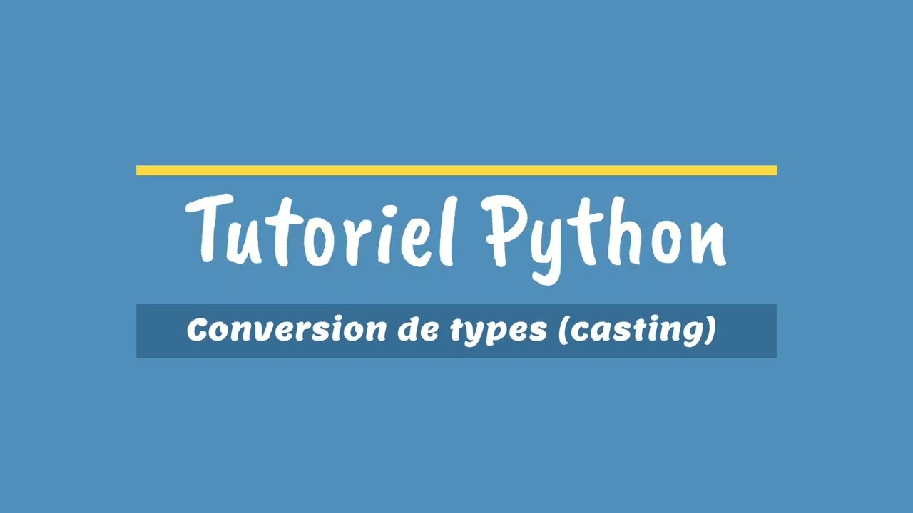 Python Tutoriel - Conversion de types