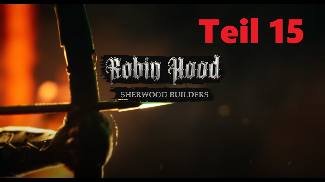 Robin Hood : Sherwood Builders #15  4K Deutsch Gameplay