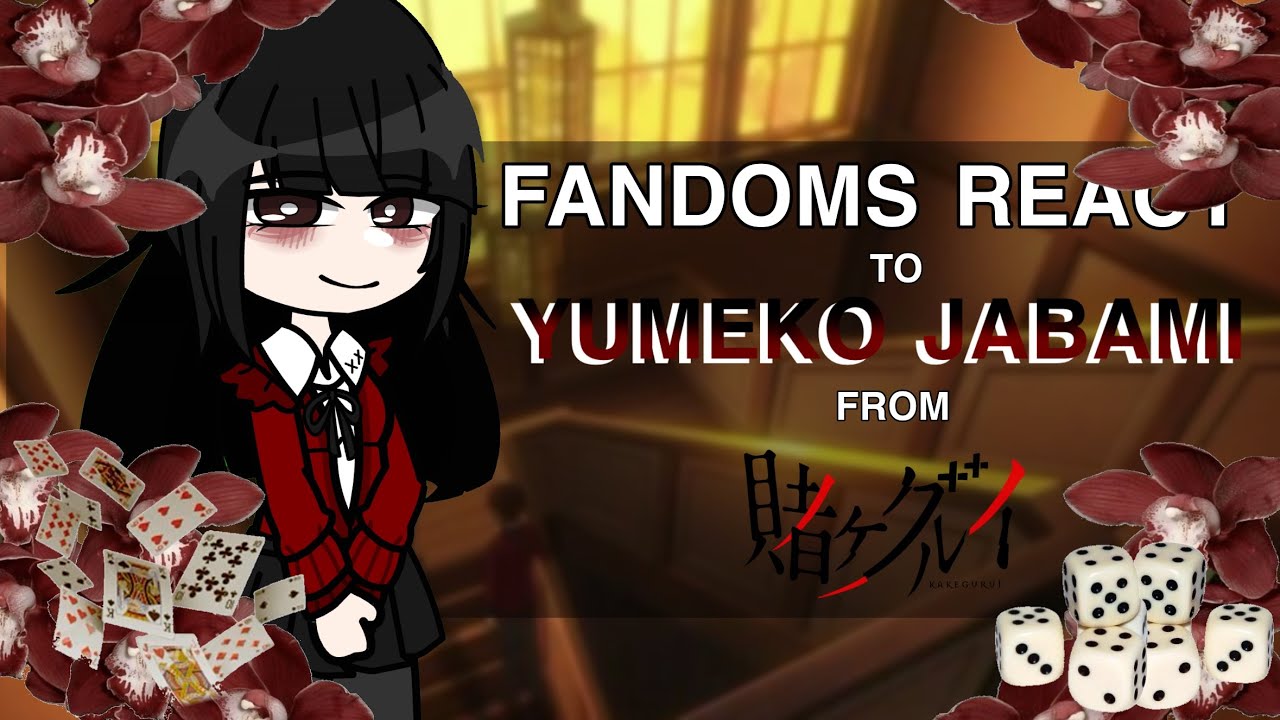Fandoms react to Yumeko Jabami || 2x speed || Chewya