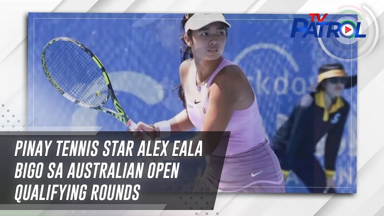 Pinay tennis star Alex Eala bigo sa Australian Open qualifying rounds | TV Patrol