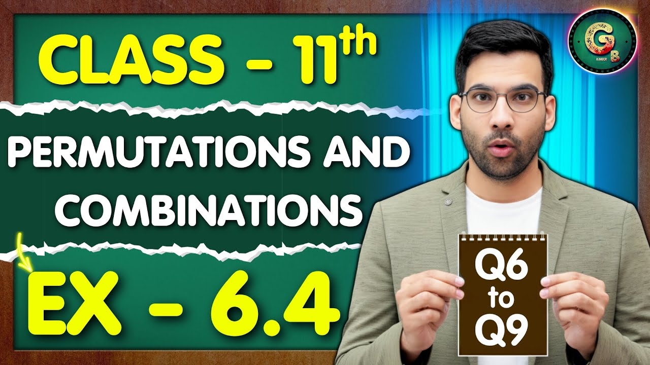 Class - 11 Ex - 6.4, Q6 to Q9 (Permutation & Combinations) Maths || CBSE NCERT || Green Board