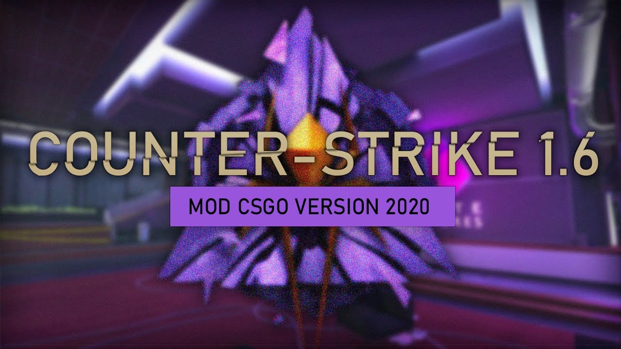 COUNTER-STRIKE 1.6 MOD CSGO | JUEGO COMPLETO 2020 (SHATTERED WEB)