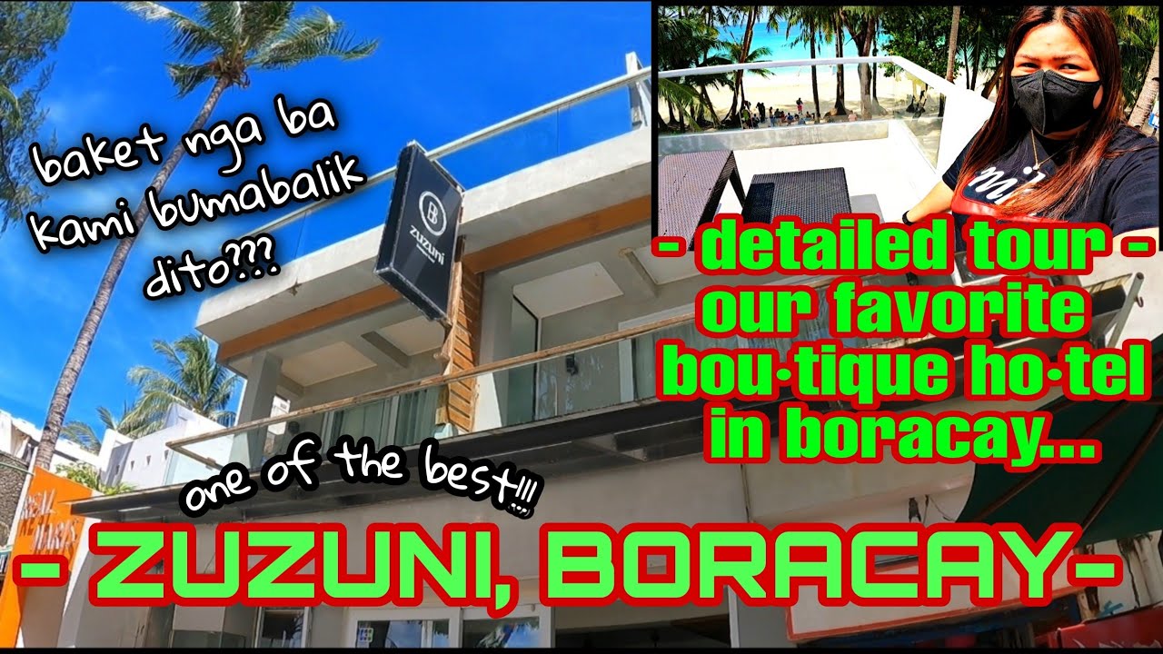We back, Say hello to Zuzuni...Lets have a tour!!! #boracay2021 #ZuzuniBoracay #boracayhotel