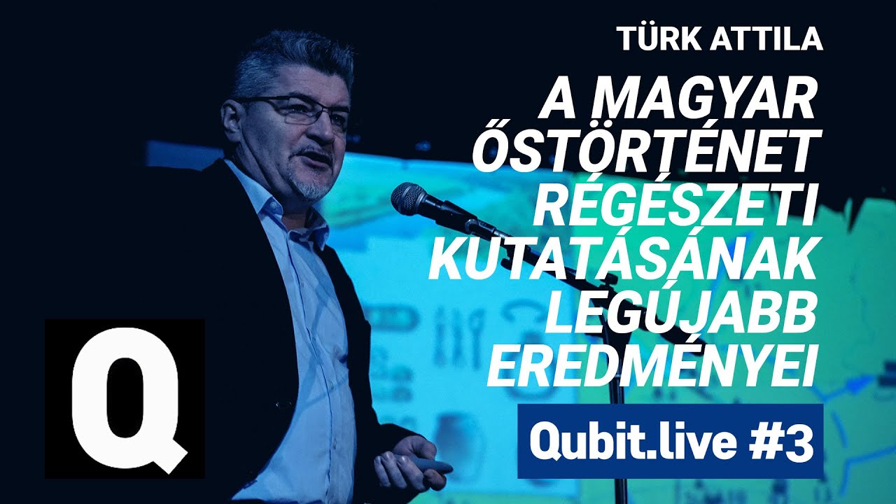 A magyar őstörténet régészeti kutatásának legújabb eredményei | Türk Attila |  Qubit.live #3