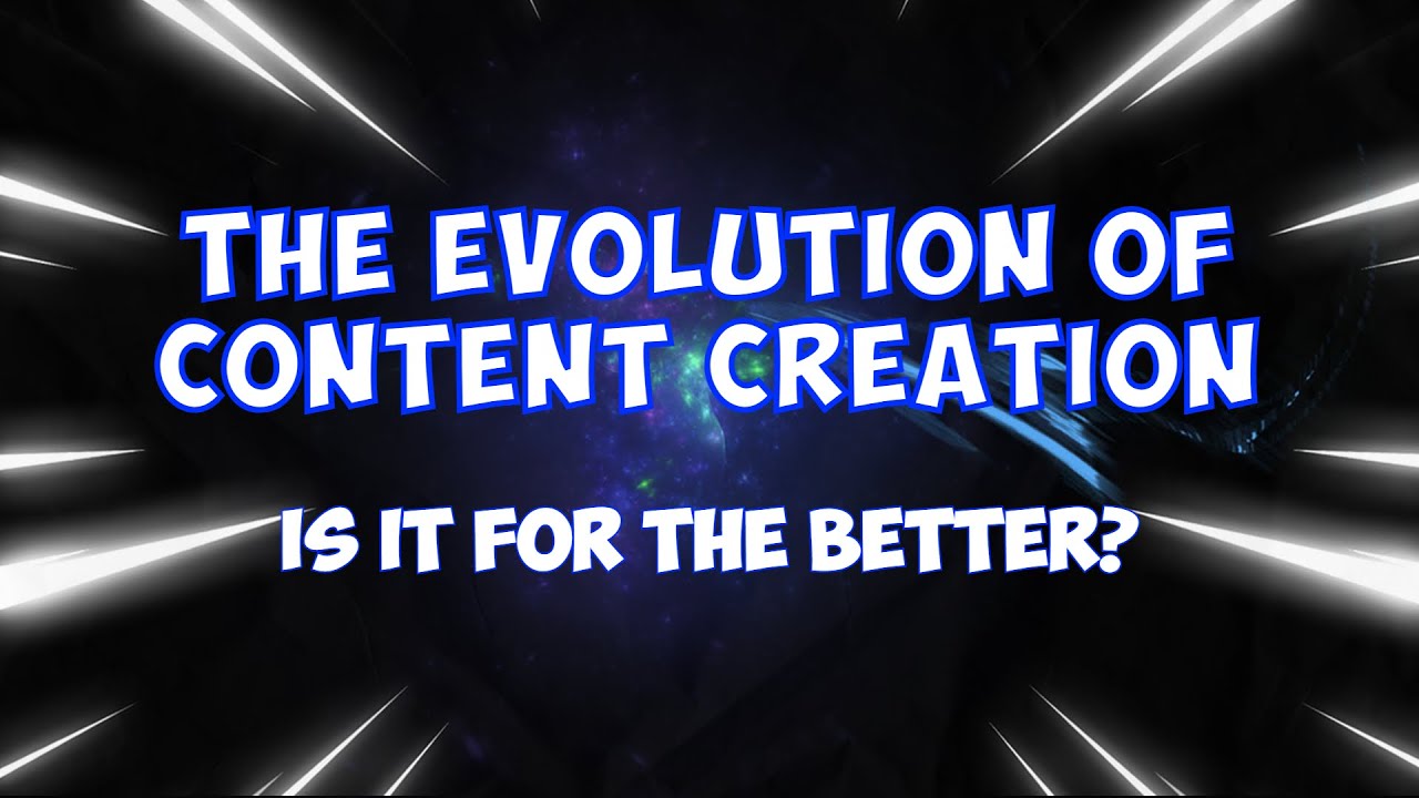 Content Creation Has Evolved: Is It Better Now?
