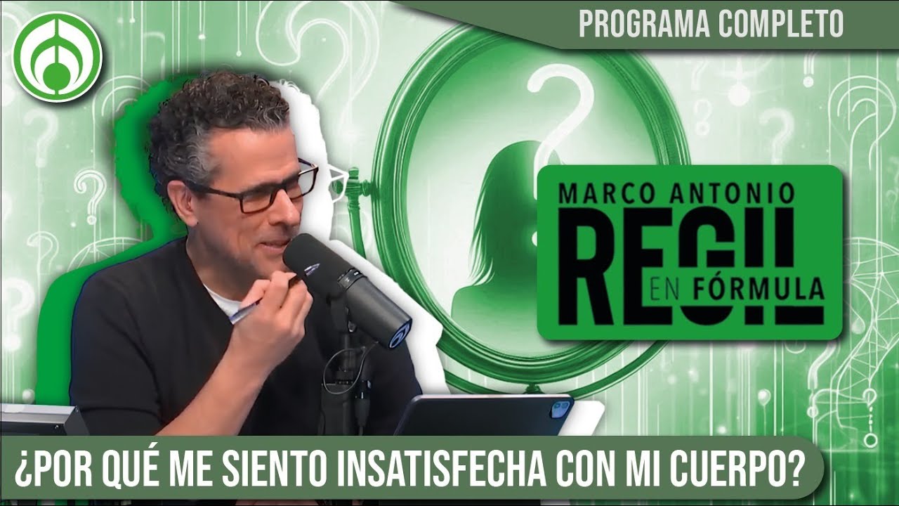 ¿POR QUÉ ME SIENTO INSATISFECHA CON MI CUERPO? | Marco Antonio Regil | En Vivo