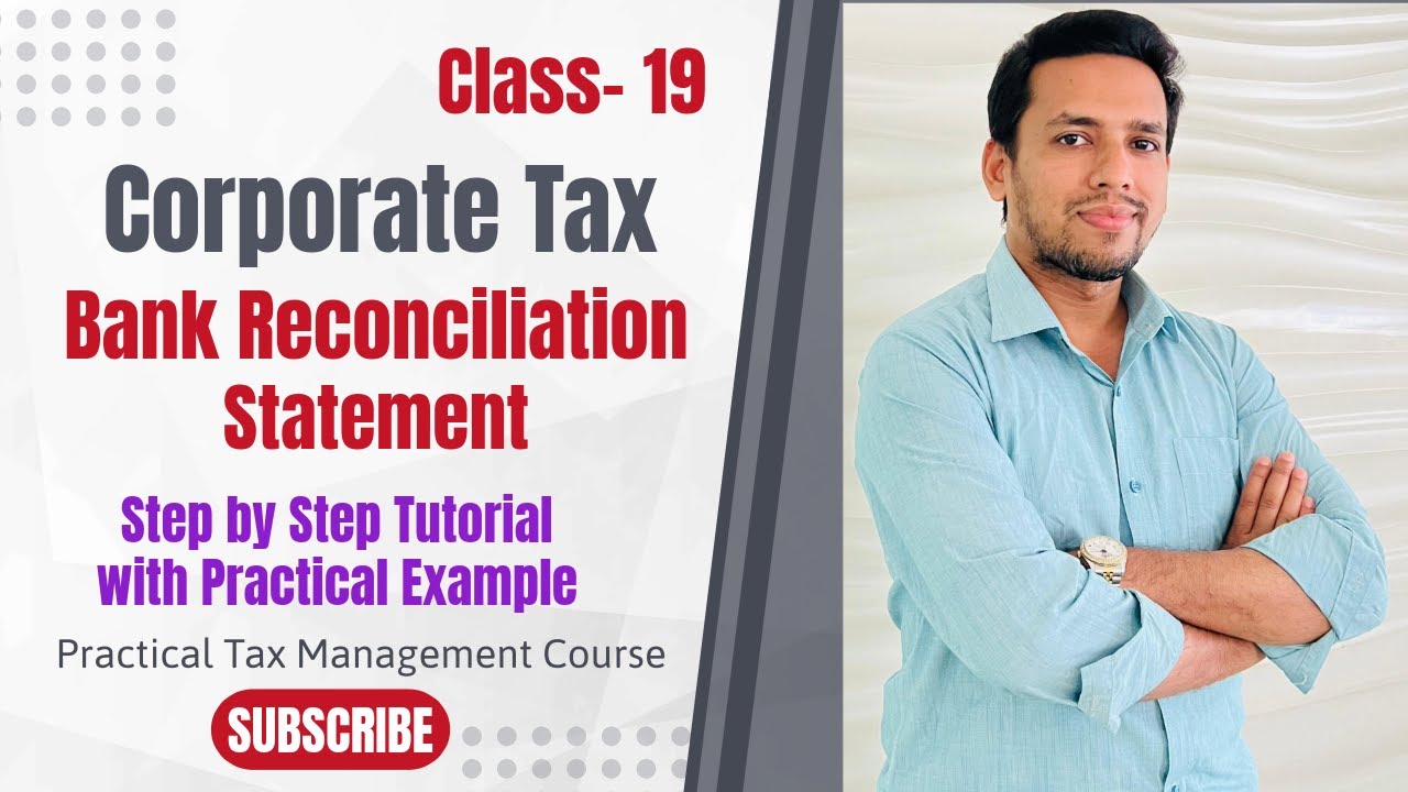 Corporate Tax Bank Reconciliation Statement | Step by Step Tutorial with Practical Example