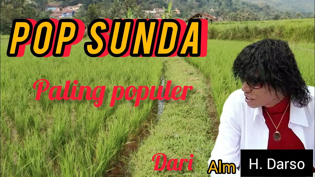 Lagu lagu pop Sunda paling legendaris banyak dicari dari Alm. H Darso