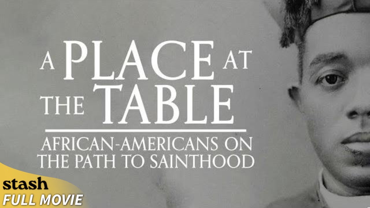 A Place at the Table: African Americans on the Path to Sainthood | Religion Documentary | Full Movie