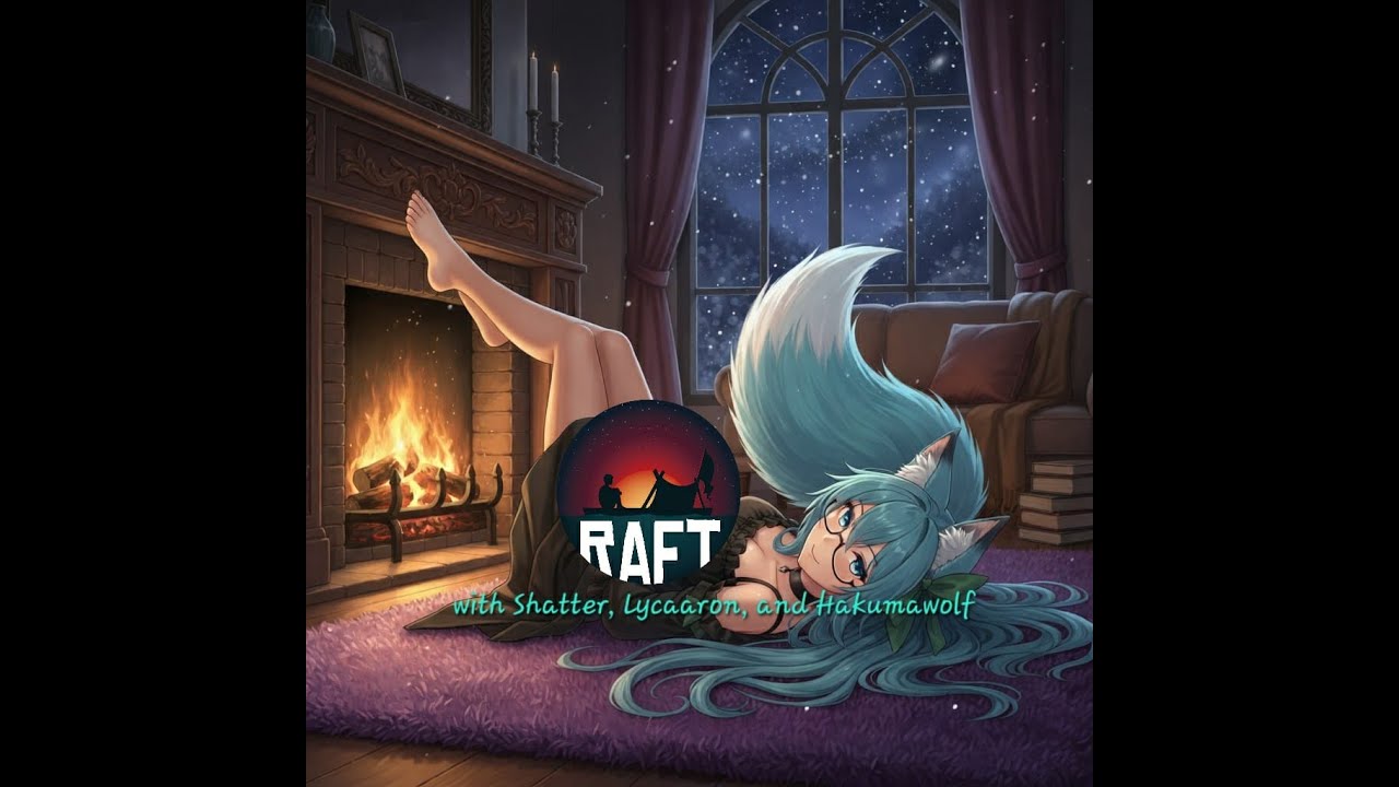 Plans Aren't Always What They Seem | RAFT w/ Lyca, Hakuma, and Shatter | Ava VOD