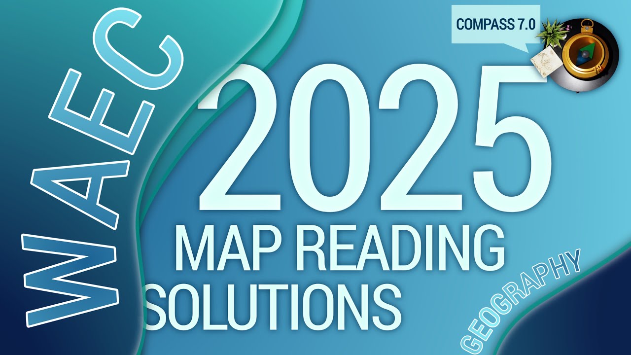 Geography| 2025 WASSCE MAP READING SOLUTIONS