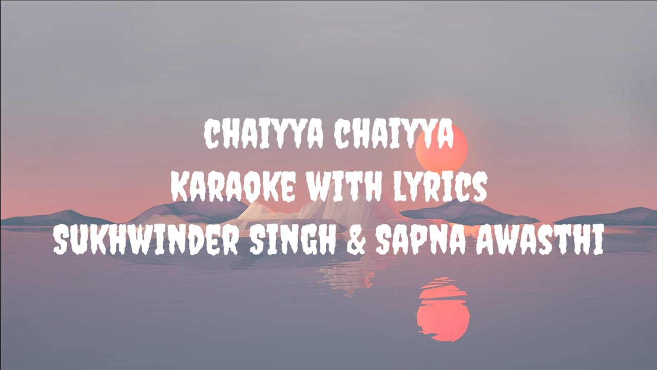 Chaiyya Chaiyya Karaoke | Sukhwinder Singh, Sapna Awasthi