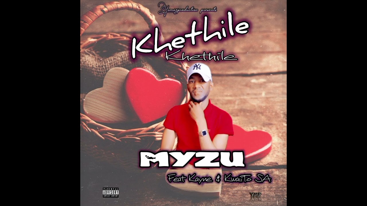 Myzu - Khethile khethile (feat. Kayne & KwaiiTo SA
