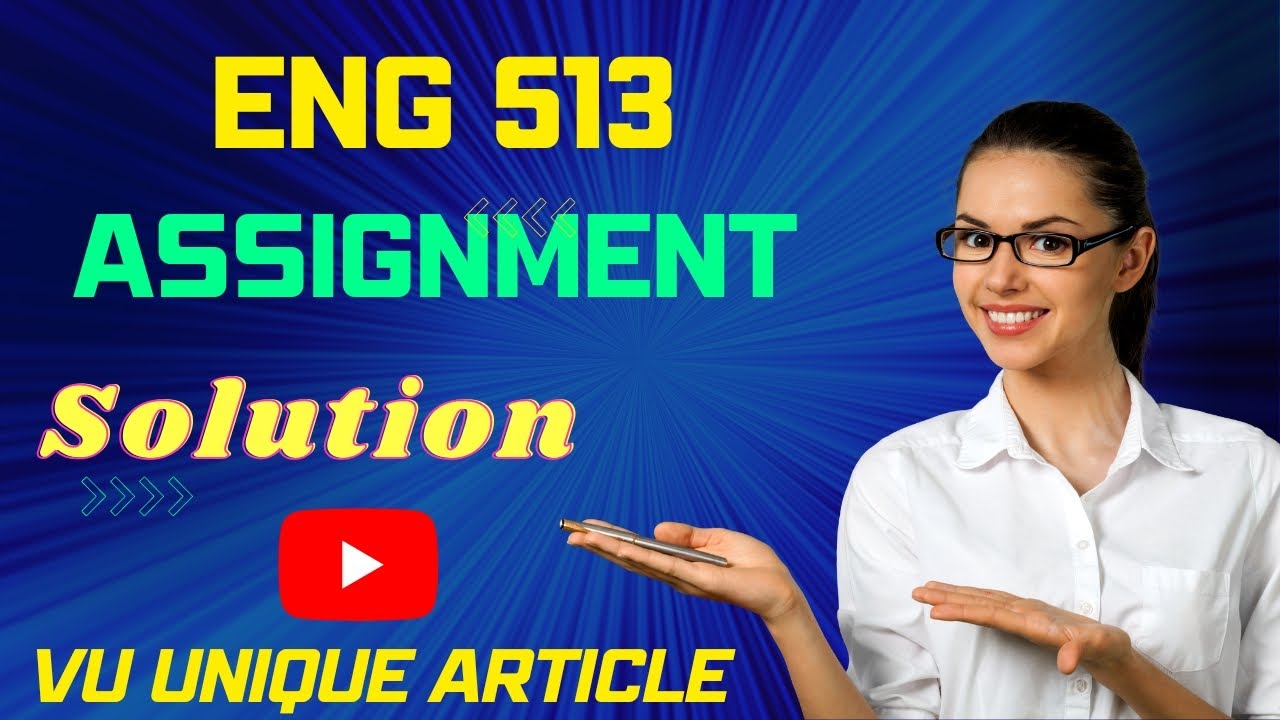 ENG513 Assignment  Solution 2023 / ENG513 Assignment  Solution Fall 2022/ ENG513 Fall 2022