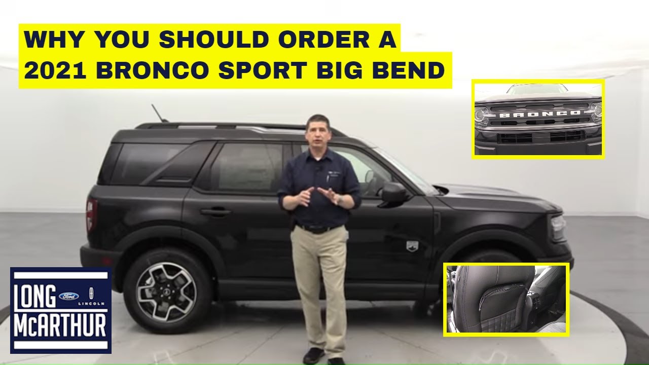 REASONS WHY YOU SHOULD BUY A 2021 BRONCO SPORT BIG BEND