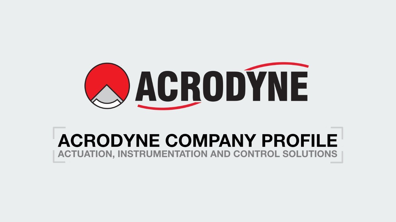 Acrodyne Company Profile - Actuation,  Instrumentation and Control Solutions