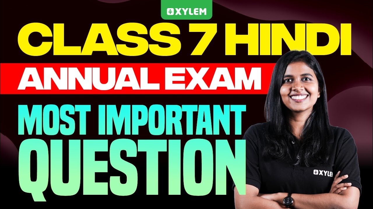 Class 7 Hindi Annual Exam - Most Important Question! | Xylem Class 7