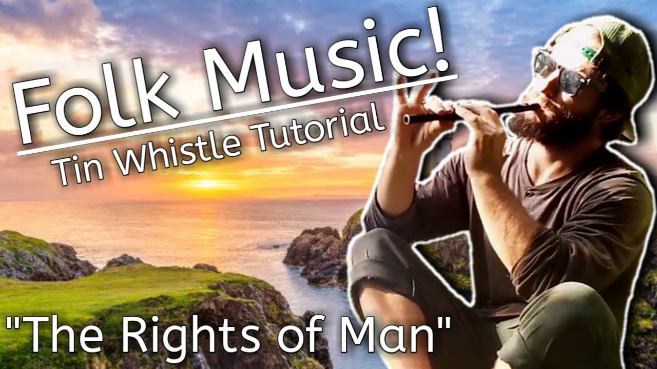The Rights of Man - Tin Whistle Tutorial + TABS!!