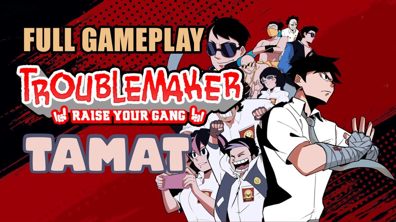 TROUBLEMAKER - FULL GAMEPLAY (TAMAT)
