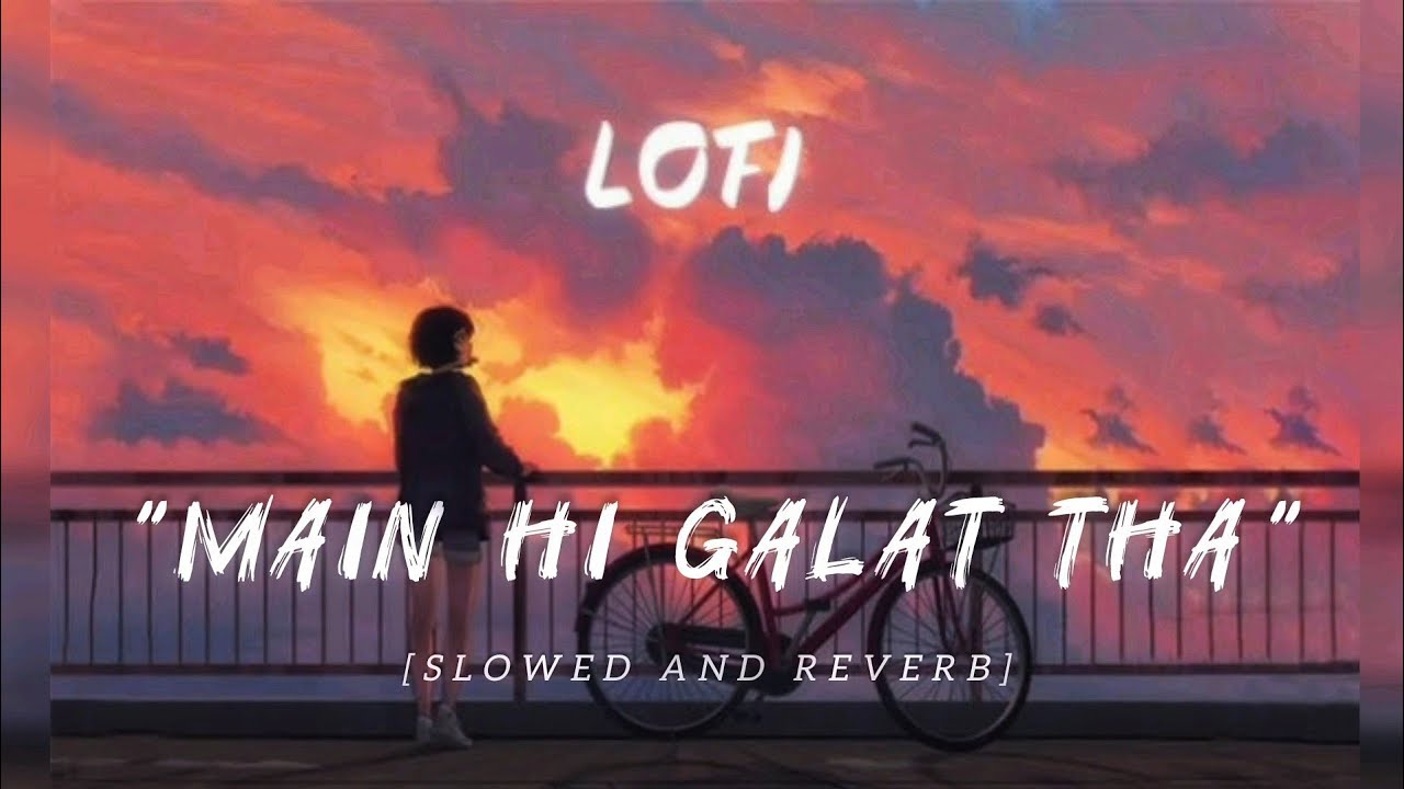 Main hi galat tha 